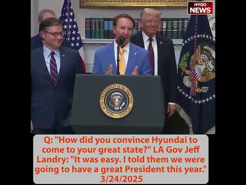 Trump Announces Hyundai's $5.8B Steel Plant in Louisiana: 'Tariffs Very Strongly Work'; $3-4 Trillion in Total Investment