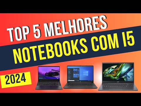 Top 5 Melhores Notebook i5 2024 / Laptop Intel I5 Em 2024! // Tem Bom e Barato, 8GB de RAM e Outros.