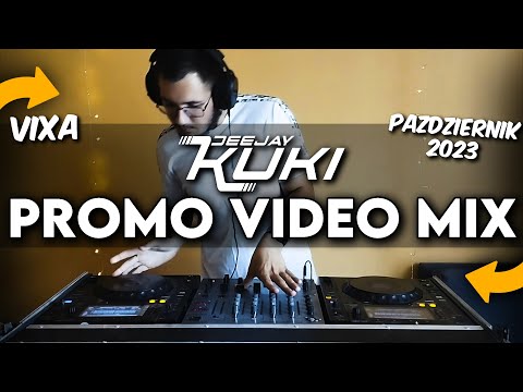 🎵 DEEJAY KUKI - PROMO VIDEO MIX 😈🎵 PAŹDZIERNIK 2023 🎵😈 VIXOMANIA #12 🎵