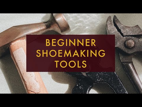 My Shoemaking Tools || Basics of Shoemaking
