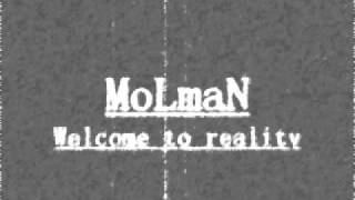 Welkome to reality- MoLmaN