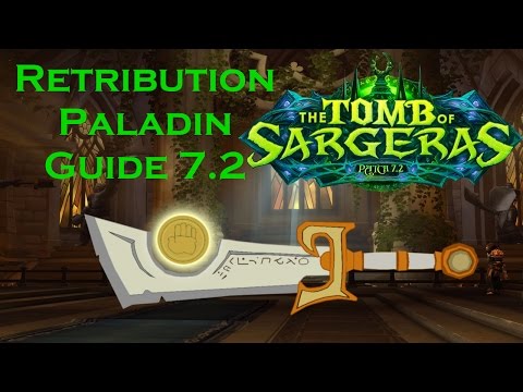 7.2 RETRIBUTION PALADIN GUIDE!!!