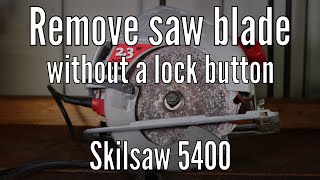 Remove saw blade without lock button: Skilsaw 5400