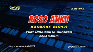 Download lagu ROSO ATIKU KARAOKE LIRIK - YENI INKA/SASYA ARKINSA -Matur Suwun Wis Ngancani Aku(YAMAHA PSR - S 775) mp3
