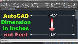 AutoCAD Dimension in Inches not Feet