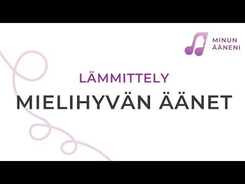 Lämmittely: Mielihyvän äänet (Minun ääneni -video-opas)