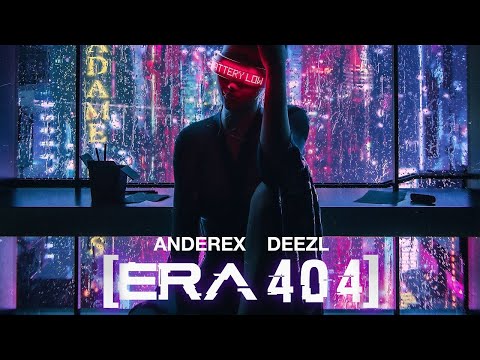 Anderex & DEEZL - ERA 404 (Official Video)