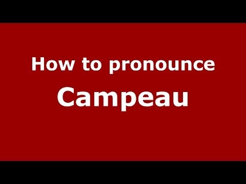 How to pronounce Campeau (French/France) - PronounceNames.com