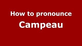 How to pronounce Campeau