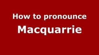 How to pronounce Macquarrie