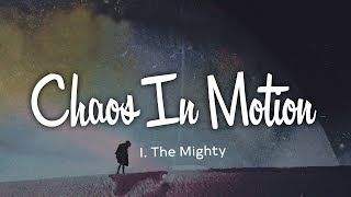 I The Mighty - Chaos In Motion (Lyrics)