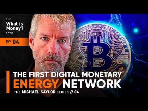 Bitcoin: The First Digital Monetary Energy Network | The Saylor Series | Episode 4 (WiM004)