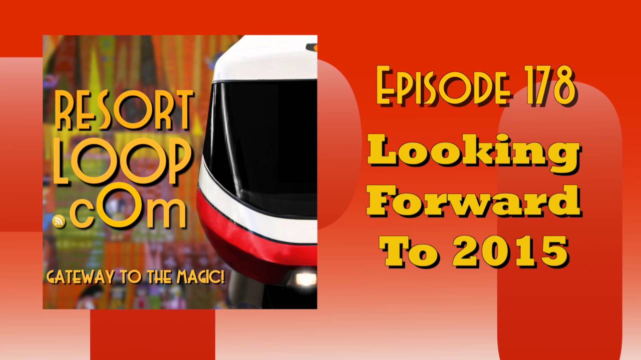 ResortLoop.com Episode 178 – Looking Forward To 2015