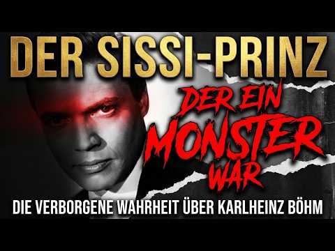 DER SISSI-PRINZ, DER EIN MONSTER WAR: DIE VERBORGENE WAHRHEIT ÜBER KARLHEINZ BÖHM