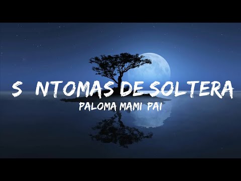 Paloma Mami, Pailita, El Jordan 23 - Síntomas de Soltera (Letra/Lyrics)  | 30mins Chill Music