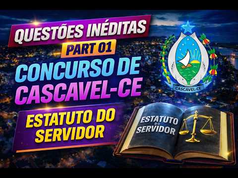 CASCAVEL-CE  QUESTÕES INÉDITAS DO ESTATUTO DO SERVIDOR DE CASCAVEL-CE PART 01  #CASCAVELCE