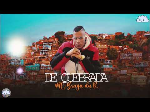 MC Braga da R - De quebrada (Prod.Veiga)