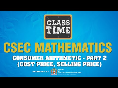 CSEC Mathematics Consumer Arithmetic Part 2 (Cost Price, Selling Price) March 5 2021