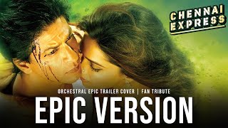 Download lagu Chennai Express Epic Orchestral Reimagining | Cinematic Fan Tribute mp3