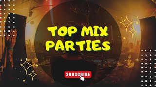 TOP MIX PARTIES - If found - Need You
