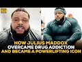 How Julius Maddox Went From Drug Addict & Dealer To A Powerlifting Icon