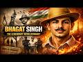 Bhagat Singh The Legend Who Died For Freedom