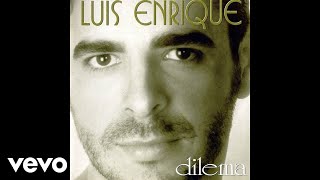 Luis Enrique - Dilema (Audio)
