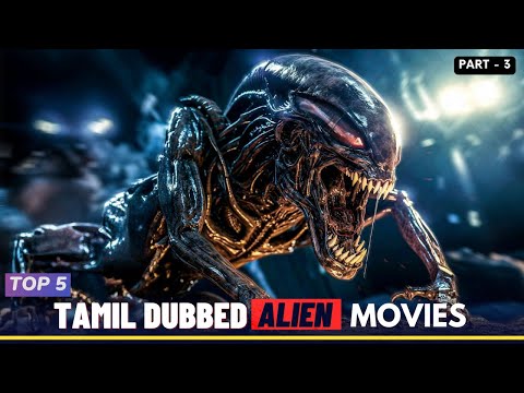 Top 5 best Alien Movies In Tamil Dubbed | Part - 3 | TheEpicFilms Dpk | Science Fiction Movies Tamil