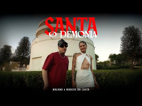 MACANA, Marcos Da Costa - Santa o Demonia (Video Oficial)