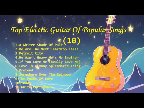 Romantic Guitar (10) -Classic Melody for happy Mood - Top Electric Guitar Of Popular Songs