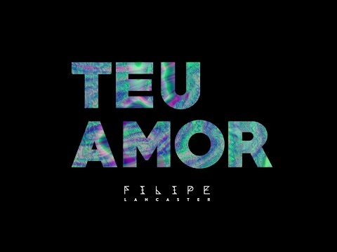 Filipe Lancaster - Teu Amor (Clipe Oficial)