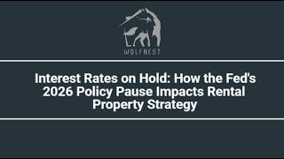 Interest Rates on Hold: How the Fed's 2026 Policy Pause Impacts Rental Property Strategy