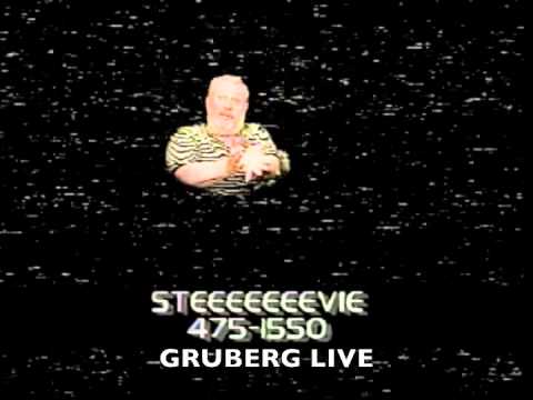 GRUBERG LIVE Steeeeeeeeeeevie