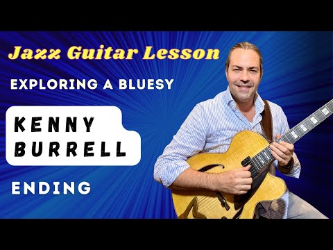 Jazz Guitar Lesson: Exploring A Kenny Burrell Ending