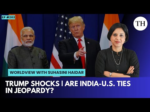 Trump shocks | Are India-U.S. ties in jeopardy? | World View
