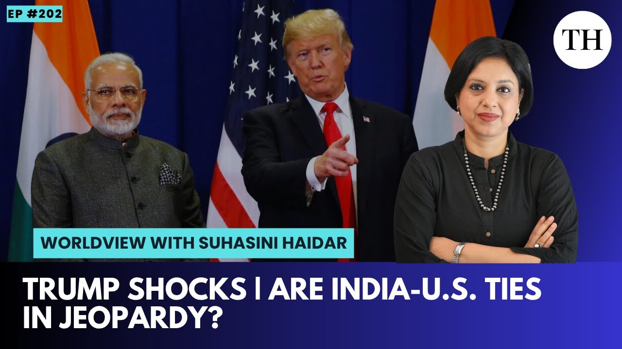 Trump shocks | Are India-U.S. ties in jeopardy? | World View