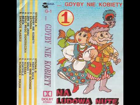 Kapela Net - Zarzucę płaszcz [Na Ludową Nutę 1 - Gdyby nie Kobiety (Gamma) (G-1)] (Polska Biesiada)