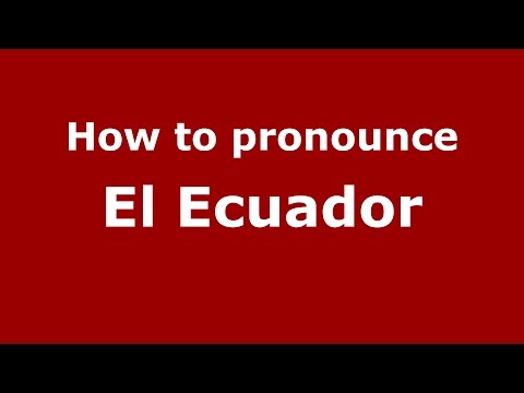 How to pronounce El Ecuador (Colombian Spanish/Colombia) - PronounceNames.com