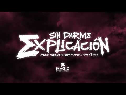 Jasson Arellano x Grupo Marca Registrada - Sin Darme Explicacion (Lyric Video)