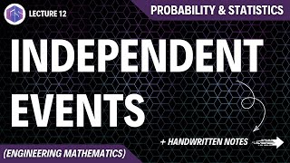 Lec-12: Independent Events with example | Probability and Statistics