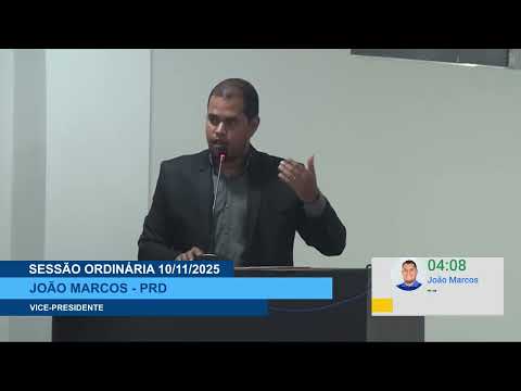  SESSÃO DIA 10/11/2025 – I PRONUNCIAMENTO DO VEREADOR JOÃO MARCOS