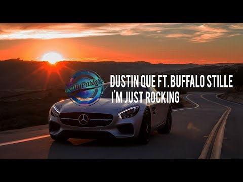 Dustin Que ft. Buffalo Stille - I'm Just Rocking