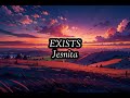 Exists - Jesnita (Lirik)