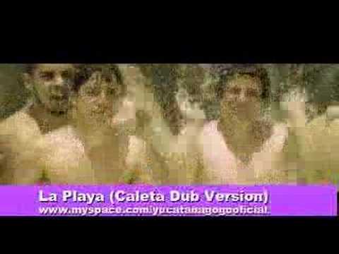 YUCATAN A GOGO-La Playa (caleta dub version)