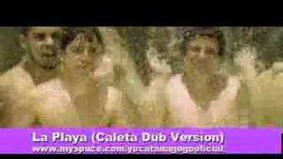 YUCATAN A GOGO-La Playa (caleta dub version)