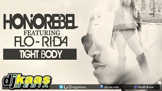 Honorebel ft Flo Rida - Tight Body (Dancehall Mix) Phantom Music Group/ZWW | October 2014