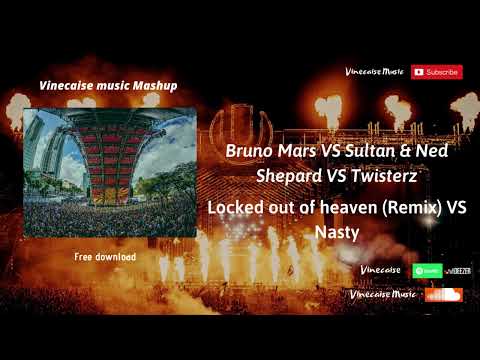 Locked out of Heaven (Sultan & Ned Shepard remix) VS Nasty ; Vinecaise Mashups VOL1
