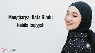 Download lagu Nabila Taqiyyah - Menghargai Kata Rindu (Lirik Lagu) mp3