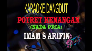 Download lagu Karaoke Potret Kenangan Nada Pria - imam S Arifin (Karaoke Dangdut Tanpa Vocal) mp3 Download lagu Karaoke Potret Kenangan Nada Pria - imam S Arifin (Karaoke Dangdut Tanpa Vocal) mp3