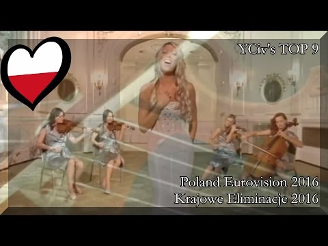 Poland Eurovision 2016 - YCiv's TOP 9 - Krajowe Eliminacje 2016 - National Final